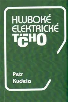 Hluboké elektrické ticho - Petr Kudela