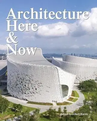 Architecture Here and Now - Albert Ramis