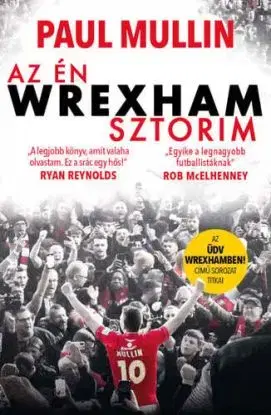 Az én Wrexham-sztorim - Az Üdv Wrexhamben!-sorozat titkai - Paul Mullin