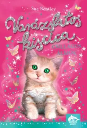 Varázslatos kiscica - Csillagos álmok - Sue Bentley