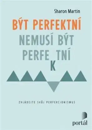 Být perfektní nemusí být perfektní - Sharon Martin
