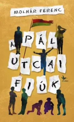 A Pál utcai fiúk - Ferenc Molnár