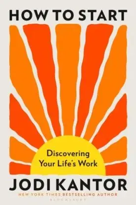 How to Start - Jodi Kantor
