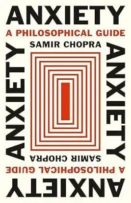 Anxiety - Samir Chopra
