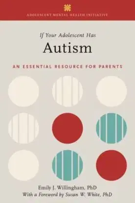 If Your Adolescent Has Autism - Emily J. Willingham