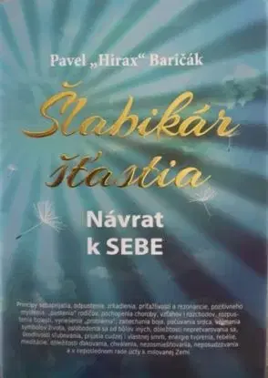 Šlabikár šťastia - Návrat k SEBE - Pavel Hirax Baričák