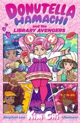Donutella Hamachi and the Library Avengers - Stephan Lee