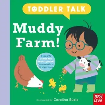 Toddler Talk: Muddy Farm! - Nosy Crow Ltd