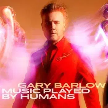 Barlow Gary - Music Played By Humans (Deluxe) 2LP - Gary Barlow