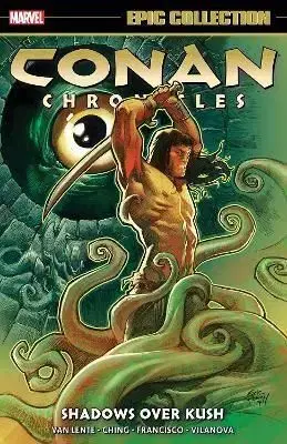 Conan Chronicles Epic Collection Shadows Over Kush - Lente van Fred, Guiu Vilanova