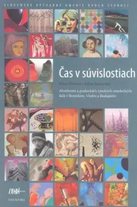 Čas v súvislostiach - Slovenské výtvarné umenie dvoch storočí - Milan Jankovský, Jiřina Divácká