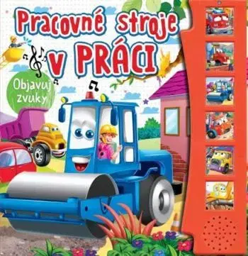 Pracovné stroje v práci - objavuj zvuky