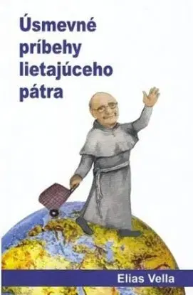 Úsmevné príbehy lietajúceho pátra - Elias Vella