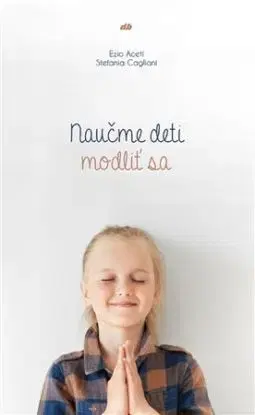 Naučme deti modliť sa - Ezio Aceti
