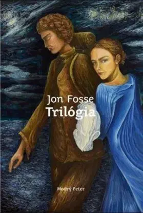 Trilógia - Bdenie/ Sny Olavove/ Na sklonku dňa - Jon Fosse