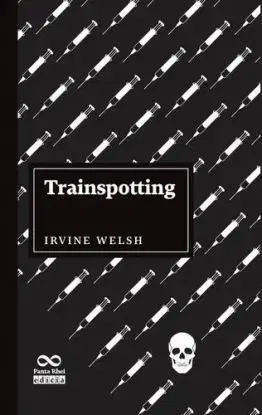 Trainspotting - Irvine Welsh