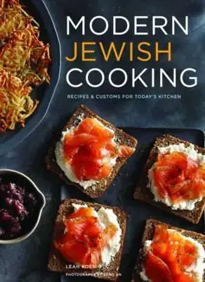 Modern Jewish Cooking: Recipes & Customs for Todays Kitchen - Koenig Leah