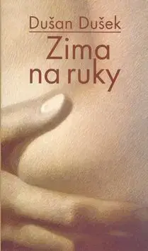 Zima na ruky - Dušan Dušek