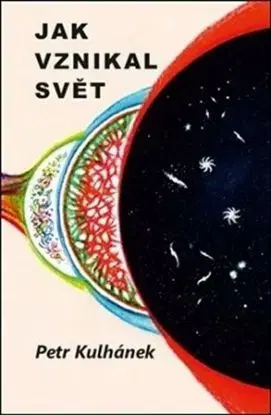 Jak vznikal svět - Petr Kulhánek