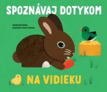 Na vidieku - Spoznávaj dotykom - Stephanie Babin, Xavier Deneux