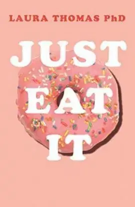 Just Eat It - Laura Thomas
