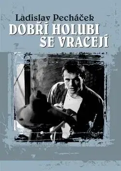 Dobří holubi se vracejí - Ladislav Pecháček