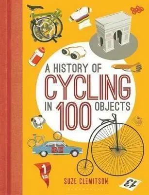 A History of Cycling in 100 Objects - Suze Clemitson
