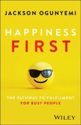 Happiness First - Jackson Ogunyemi