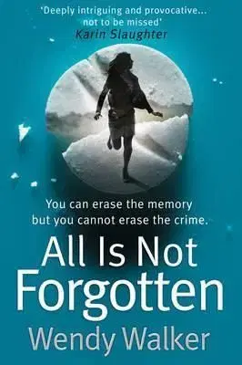 All Is Not Forgotten - Wendy Walkerová