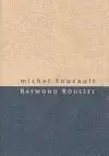 Raymond Roussel - Michel Foucault