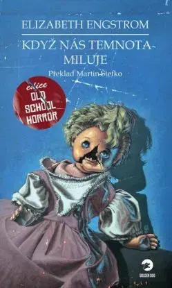 Když nás temnota miluje - Elizabeth Engstrom