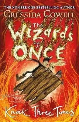 The Wizards of Once: Knock Three Times - Cressida Cowell