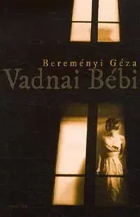 Vadnai Bébi - Géza Bereményi
