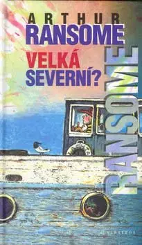Velká severní? - Arthur Ransome