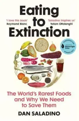 Eating to Extinction - Dan Saladino