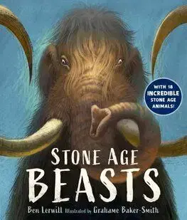 Stone Age Beasts - Ben Lerwill
