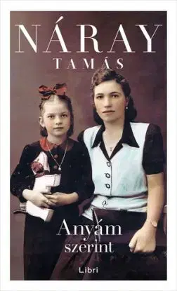 Anyám szerint - Tamás Náray