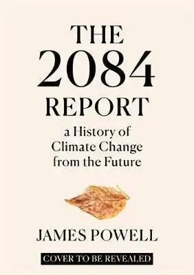 The 2084 Report - James Powell