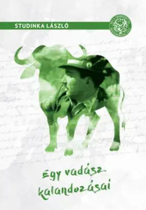 Egy vadász kalandozásai - László Studinka