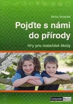 Pojďte s námi do přírody - Mirka Strakatá