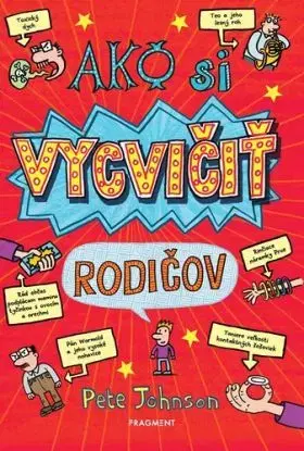 Ako si vycvičiť rodičov, 2. vydanie - Pete Johnson, Nikalas Catlow