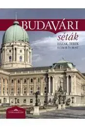 Budavári séták - Házak, terek egykor és most (2. javított kiadás) - Csilla Halász