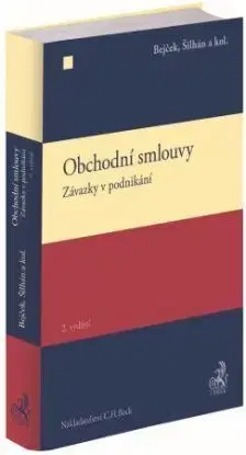 Obchodní smlouvy. Závazky v podnikání, 2. vydání - Josef Bejček, Josef Šilhán