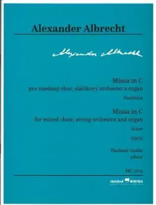 Missa in C pre miešaný zbor, sláčikový orchester a organ - Albrecht Alexander