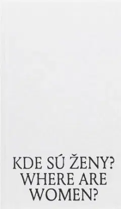 Kde sú ženy? Where are women? - Patrícia Ballx