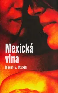 Mexická vlna - Maxim E. Matkin