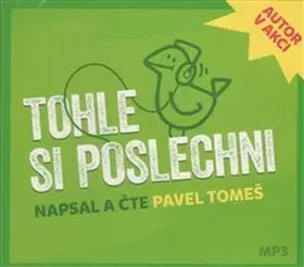 Tohle si poslechni - audiokniha na CD - Pavel Tomeš