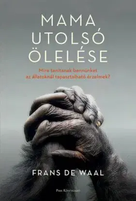 Mama utolsó ölelése - Frans de Waal