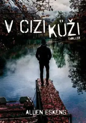 V cizí kůži - Allen Eskens