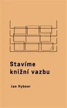 Stavíme knižní vazbu - Jan Hybner